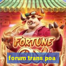 forum trans poa